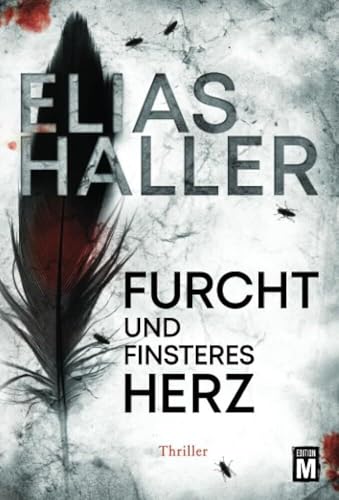 Furcht und finsteres Herz: Thriller (Ein Erik-Donner-Thriller) von Edition M