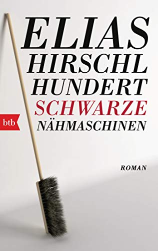 Hundert schwarze Nähmaschinen: Roman von btb Taschenbuch