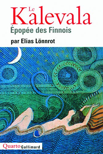 Le Kalevala: Épopée des Finnois