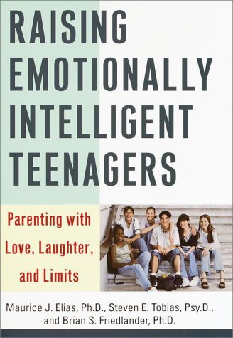 Raising Emotionally Intelligent Teenagers: Parenting with Love, Laughter, and Limits
