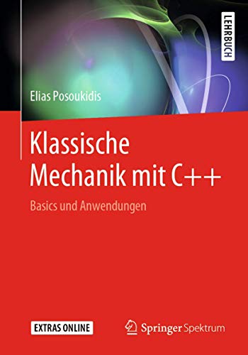 Klassische Mechanik mit C++: Basics und Anwendungen