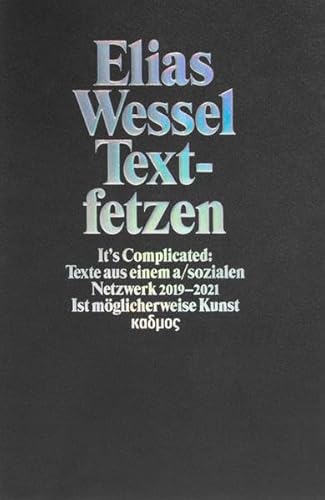Textfetzen: It's Complicated: Texte aus einem a/sozialen Netzwerk 2019-2021. Ist möglicherweise Kunst