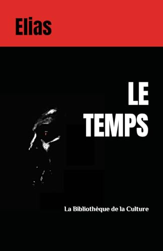 Le Temps (La Bibliothèque de la Culture) von Independently published