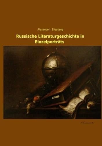 Russische Literaturgeschichte in Einzelporträts Russische Literaturgeschichte in Einzelporträts von Leseklassiker