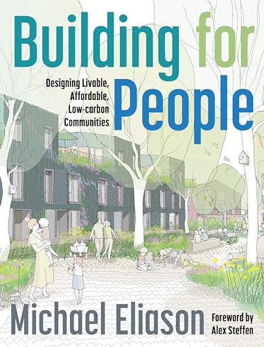 Building for People: Designing Livable, Affordable, Low-carbon Communities von Island Press