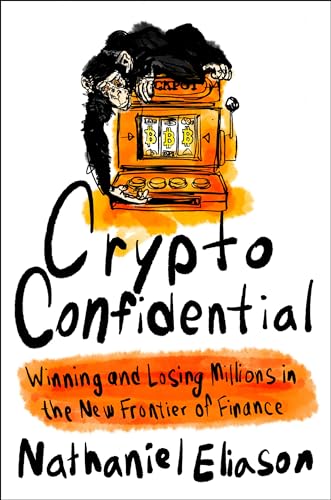 Crypto Confidential: Winning and Losing Millions in the New Frontier of Finance von Portfolio