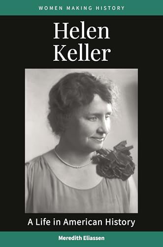 Helen Keller: A Life in American History (Women Making History) von ABC-CLIO