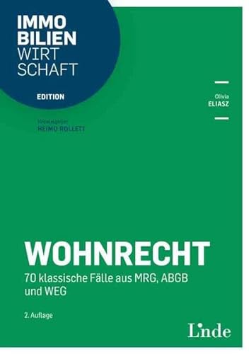 Wohnrecht: 70 klassische Fälle aus MRG, ABGB und WEG (Edition Immobilienwirtschaft) von Linde Verlag Ges.m.b.H.