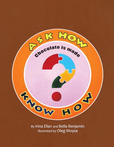 Ask How Know How: Chocolate is Made von Best Book Writers
