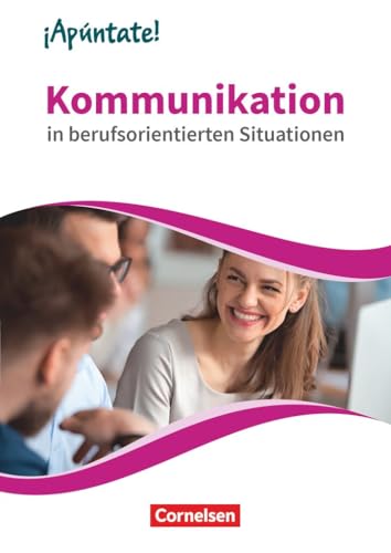 ¡Apúntate!|NULL|Spanisch als 2. Fremdsprache - Ausgabe 2016|Band 4|Kommunikation in berufsorientierten Situationen|Zusatzmaterial für die ... und Handreichungen mit Audios online|NULL von Cornelsen Verlag