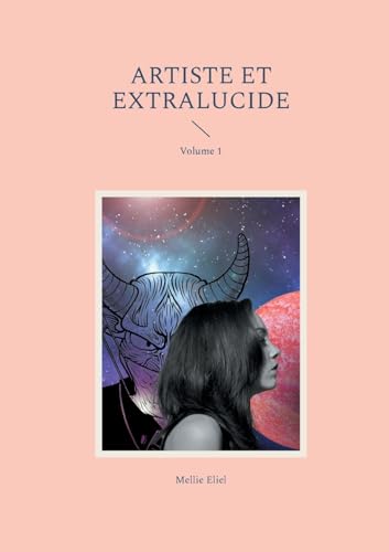 Artiste et extralucide: Volume 1 von Books on Demand