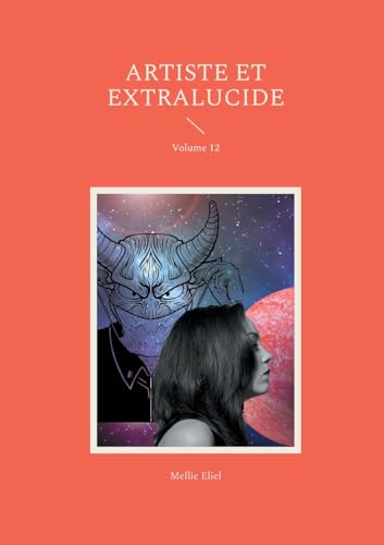 Artiste et extralucide: Volume 12 von BoD – Books on Demand – Frankreich