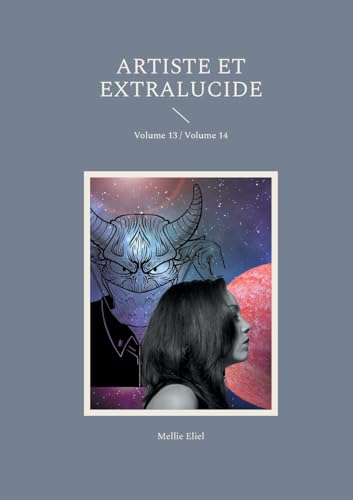 Artiste et extralucide: Volume 13 / Volume 14 von BoD – Books on Demand – Frankreich