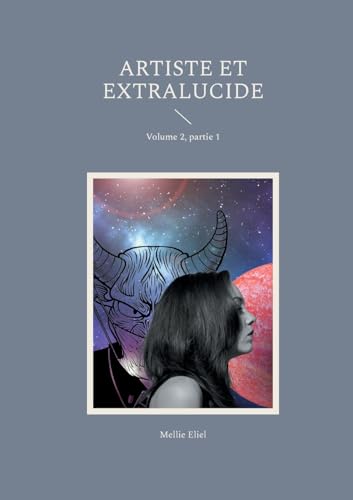 Artiste et extralucide: Volume 2, partie 1 von BoD – Books on Demand – Frankreich