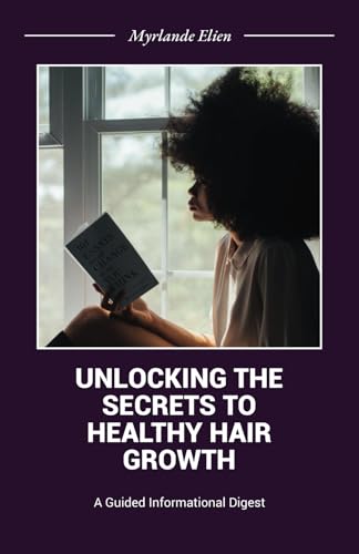Unlocking the Secrets to Healthy Hair Growth: A Guided Informational Digest Unlocking the Secrets to Healthy Hair Growth: A Guided Informational Digest von Spines