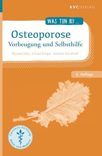 Osteoporose: Vorbeugung und Selbsthilfe (Was tun bei) von NATUR UND MEDIZIN KVC Verlag
