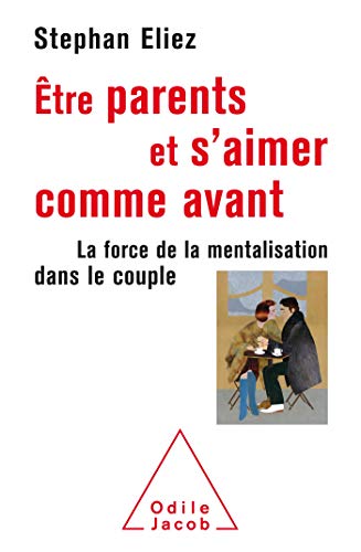 Être parent et s'aimer comme avant: La force de la mentalisation dans le couple