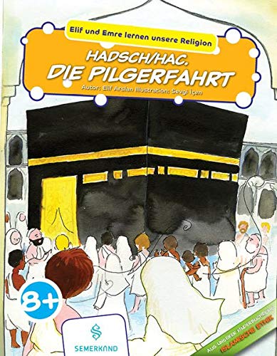 Elif und Emre lernen unsere Religion: Hadsch/Hac. Die Pilgerfahrt von Erol Medien