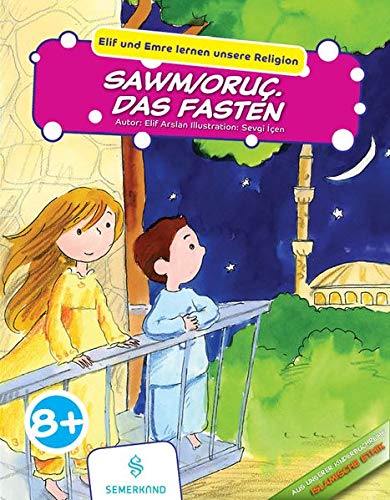 Elif und Emre lernen unsere Religion: Sawm/Oruç. Das Fasten von Erol Medien