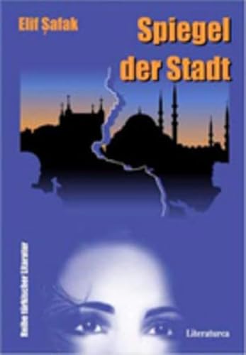 Spiegel der Stadt (Reihe Türkische Literatur) von Literaturca Verlag