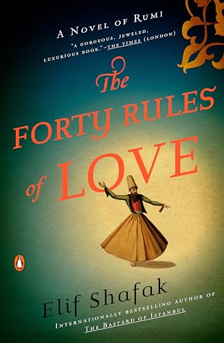 The Forty Rules of Love: A Novel of Rumi The Forty Rules of Love: A Novel of Rumi