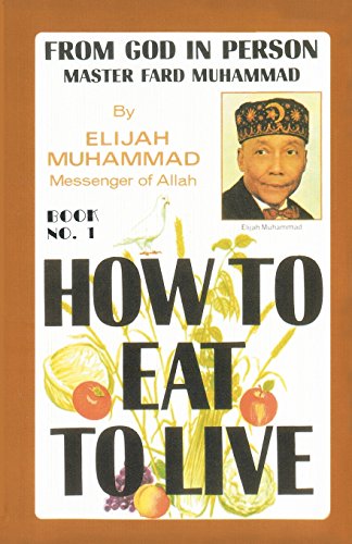 How To Eat To Live, Book 1: From God in Person, Master Fard Muhammad