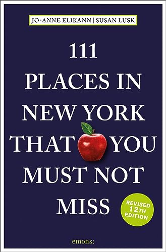 111 Places in New York That You Must Not Miss: Travel Guide (111 Orte ...) von Emons Verlag