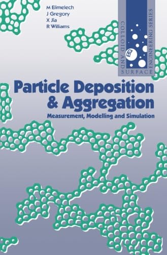 Particle Deposition and Aggregation: Measurement, Modelling and Simulation von Butterworth-Heinemann
