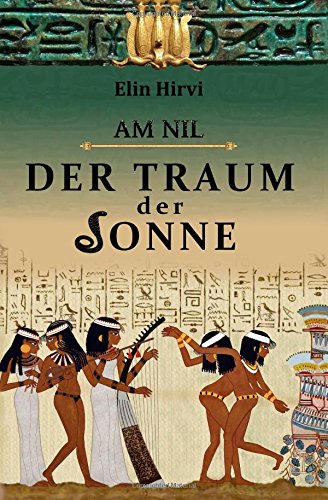 Am Nil 1 - Der Traum der Sonne: Historischer Roman