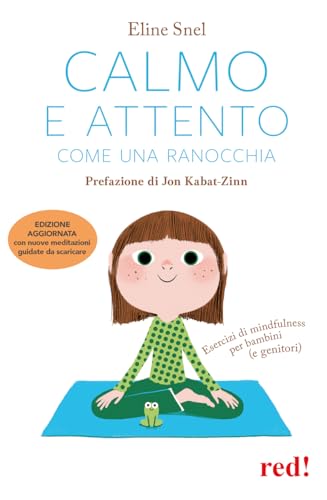 Calmo e attento come una ranocchia. Esercizi di mindfulness per bambini (e genitori) (Economici di qualità, Band 257) von Red!