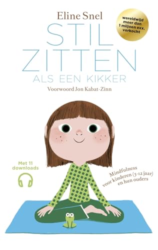 Stilzitten als een kikker: mindfulness voor kinderen (5-12 jaar) en hun ouders von Kosmos Uitgevers