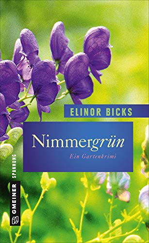 Nimmergrün: Roman (Garten-Krimis im GMEINER-Verlag)