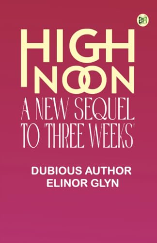 High Noon: A New Sequel to 'Three Weeks'