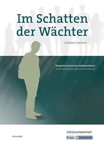 Im Schatten der Wächter – Graham Gardner – Schülerarbeitsheft: Arbeitsheft, Aufgaben, Lernmittel, Heft (Literatur im Unterricht: Sekundarstufe I)