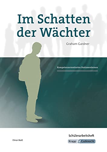 Im Schatten der Wächter – Graham Gardner – Schülerarbeitsheft: Arbeitsheft, Aufgaben, Lernmittel, Heft (Literatur im Unterricht: Sekundarstufe I)