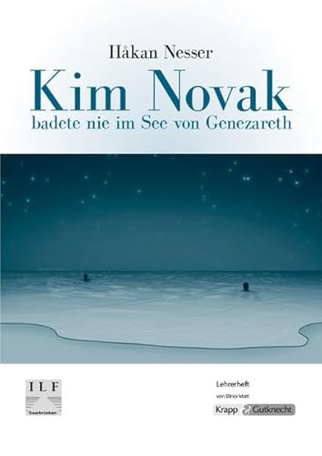 Kim Novak badete nie im See von Genezareth – Håkan Nesser – Lehrerheft: Unterrichtsmaterialien, Lernmittel, Lösungen, Heft (Literatur im Unterricht: Sekundarstufe II)