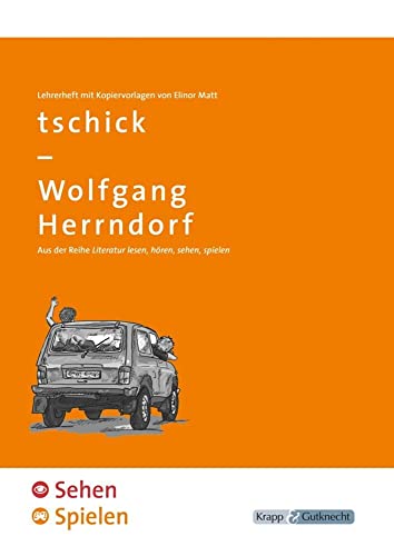 tschick – Wolfgang Herrndorf – SEHEN & SPIELEN – Lehrerheft: Lösungen und Kopiervorlagen (Sekundarstufe I: Literatur im Unterricht) tschick – Wolfgang Herrndorf – SEHEN & SPIELEN – Lehrerheft: Lösungen und Kopiervorlagen (Sekundarstufe I: Literatur im Unterricht)