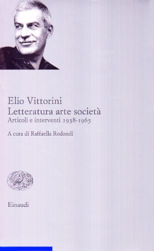 Letteratura arte società. Articoli e interventi 1938-1965 (Vol. 2) (Opere di Elio Vittorini) von Einaudi