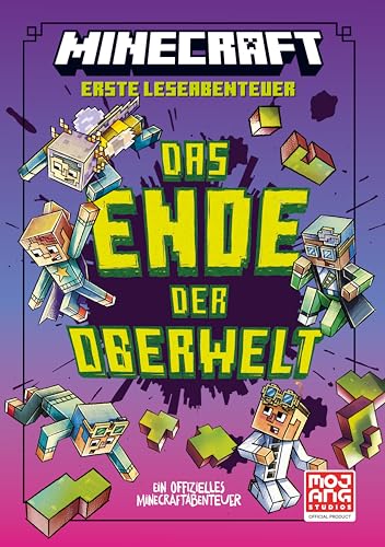 Minecraft Erste Leseabenteuer. Das Ende der Oberwelt: Ein offizielles Minecraft-Abenteuer | Abenteuerlich und witzig für Leser ab 7 Jahren I Viele Bilder und kurze Texte für den Lesestart von Schneiderbuch