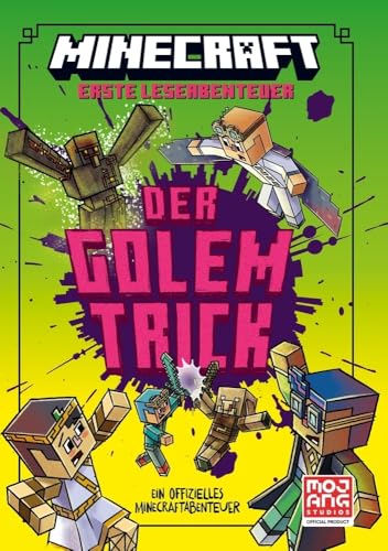 Minecraft Erste Leseabenteuer. Der Golem-Trick: Ein offizieller Minecraft-Roman | Abenteuerlich und witzig für Leser ab 7 Jahren