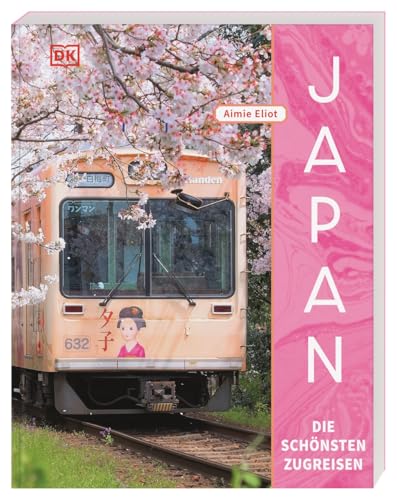 Japan – Die schönsten Zugreisen: Zug-Reiseführer mit 27 detaillierten Touren durch die vier Hauptinseln und vielen praktischen Tipps zur Reiseplanung von Dorling Kindersley Reiseführer