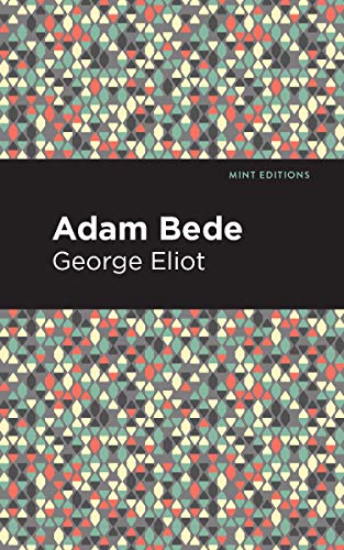 Adam Bede (Mint Editions (Historical Fiction))