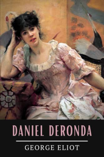 Daniel Deronda: The 1876 George Eliot Victorian Classic Novel (Annotated) von Independently published