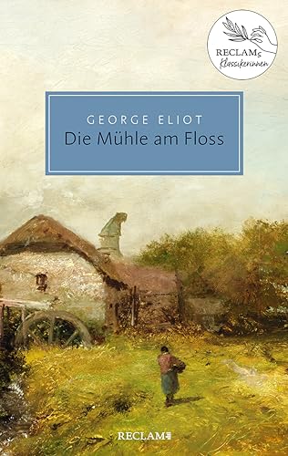 Die Mühle am Floss: Reclams Klassikerinnen (Reclam Taschenbuch) von Reclam Philipp Jun.