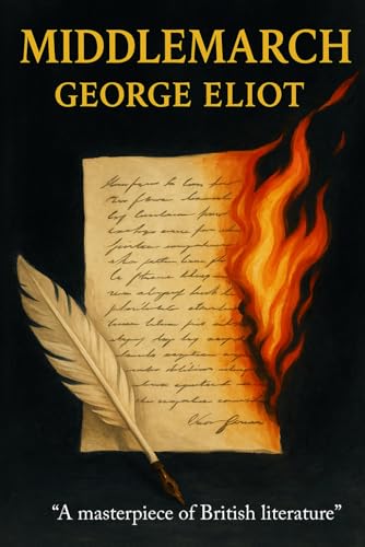 MIDDLEMARCH: A Classic Love Story Set in Victorian England MIDDLEMARCH: A Classic Love Story Set in Victorian England von Independently published