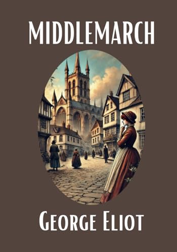 Midddlemarch: “Classic literature “ a study of provincial life Midddlemarch: “Classic literature “ a study of provincial life von Independently published