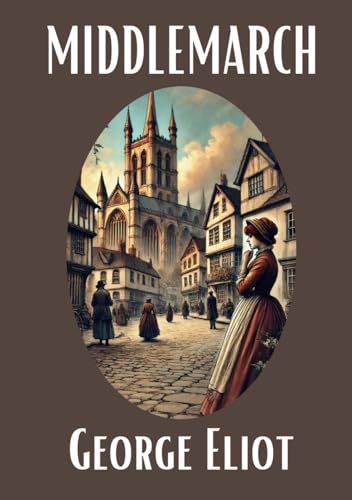 Midddlemarch: “Classic literature “ a study of provincial life Midddlemarch: “Classic literature “ a study of provincial life von Independently published