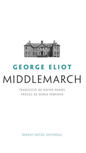 Middlemarch (Bernat Metge Universal, Band 10) von La Casa dels Clàssics
