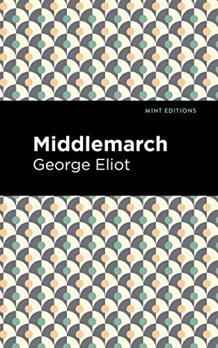 Middlemarch (Mint Editions (Literary Fiction)) von Mint Editions