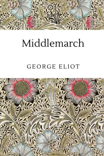 Middlemarch: A 1871 English Literature Classic (Annotated) von Independently published